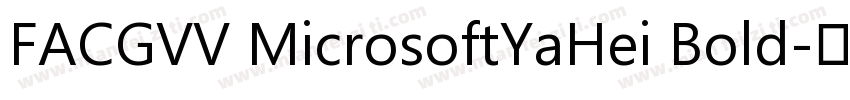 FACGVV MicrosoftYaHei Bold字体转换